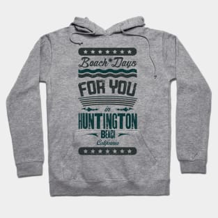 Beach Days for you in Huntington Beach - California (light lettering t-shirt) Hoodie